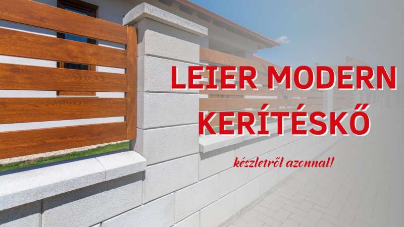 Leier modern kerítéskő – stílusos megoldás kedvezménnyel, készletről azonnal!