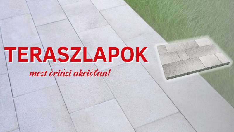 Teraszburkoló akció, ami tényleg megéri!