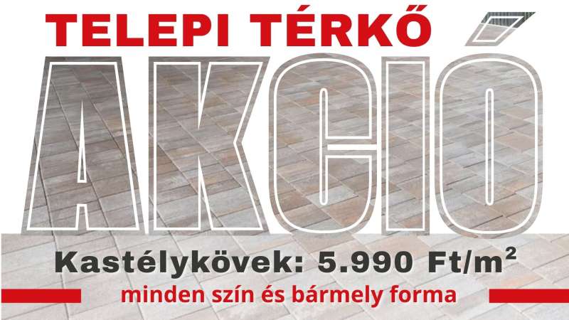 Kastélykő térkő akció – egységes áron